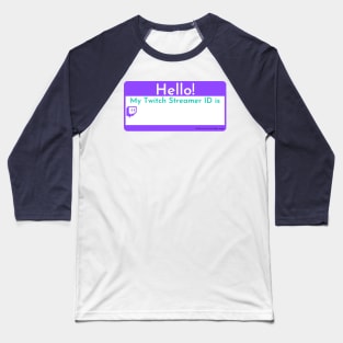 Changeable Twitch Streamer ID tag Baseball T-Shirt